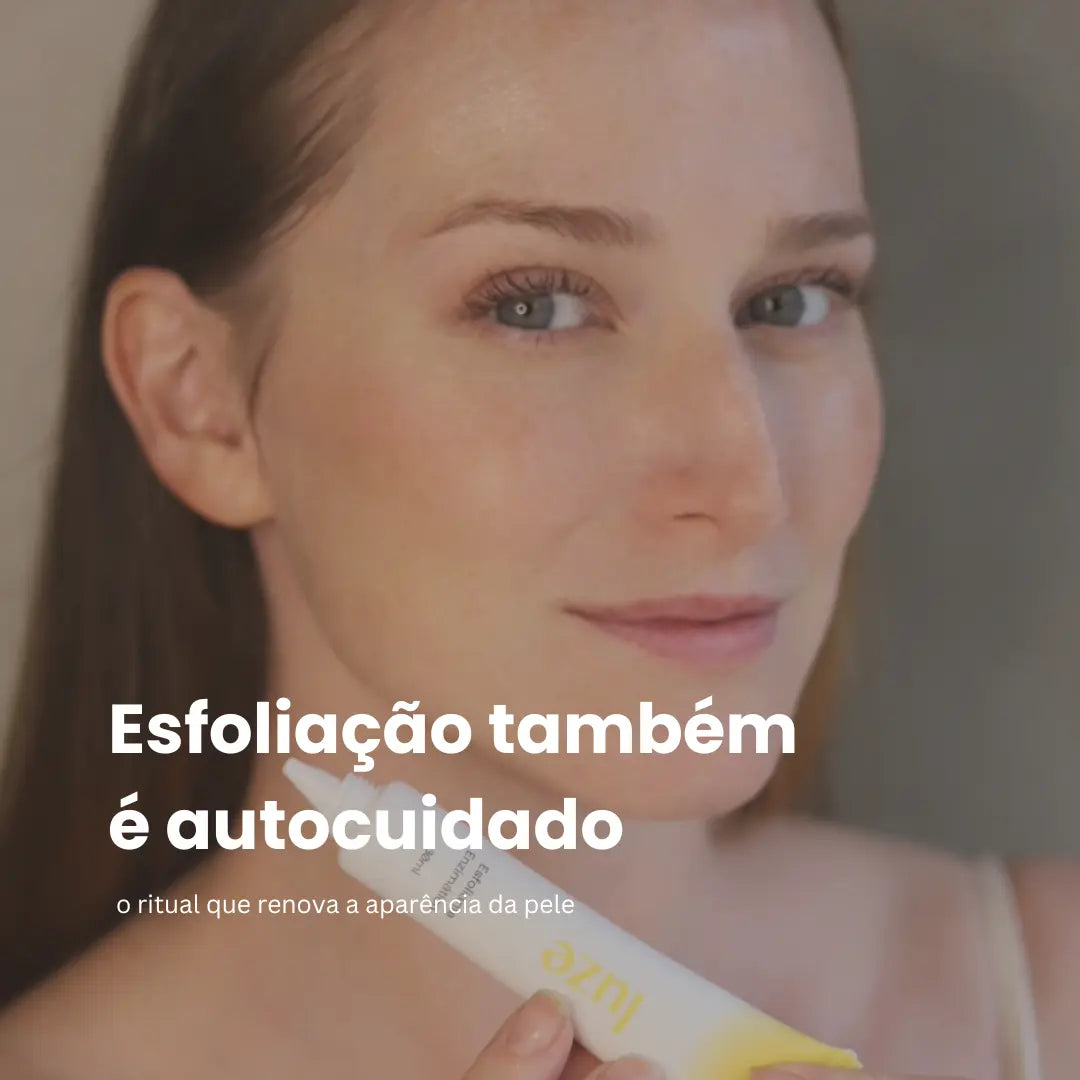 Esfoliação também é autocuidado — o ritual que renova a aparência da pele luze-skincare