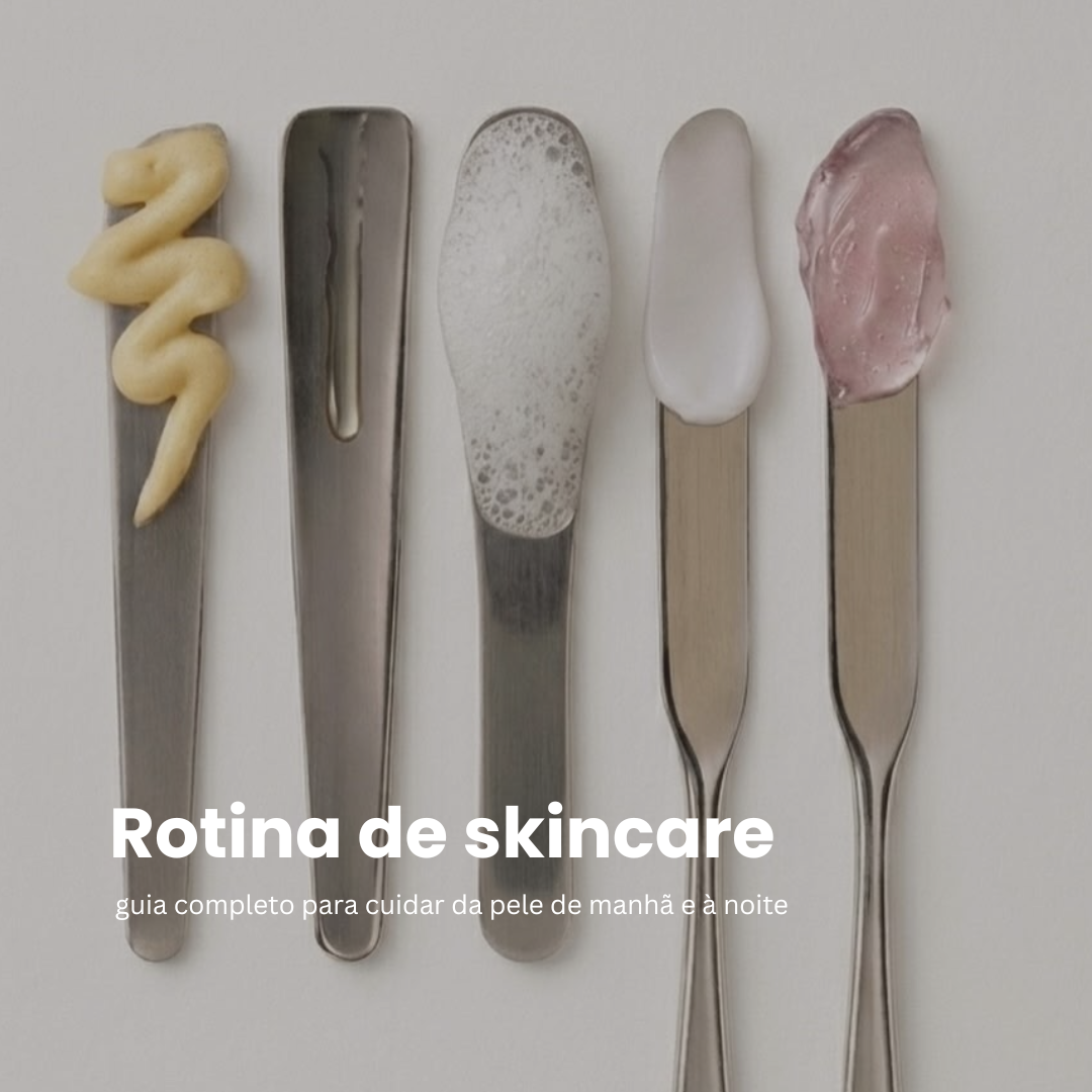 Rotina de skincare: guia completo para cuidar da pele de manhã e à noite luze-skincare