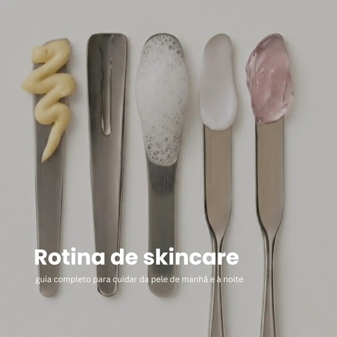 Rotina de skincare: guia completo para cuidar da pele de manhã e à noite luze-skincare
